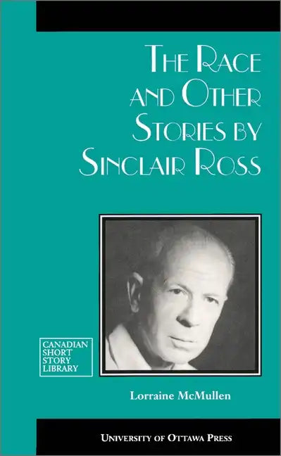 The Race and Other Stories by Sinclair Ross - Paperback
