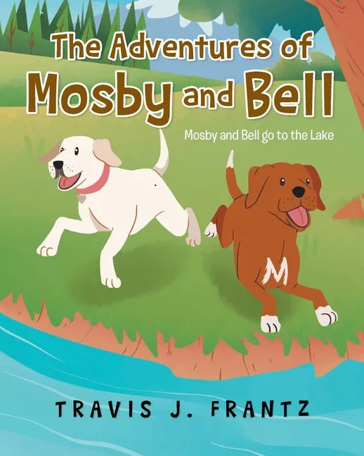 The Adventures of Mosby and Bell: Mosby and Bell go to the Lake - Paperback