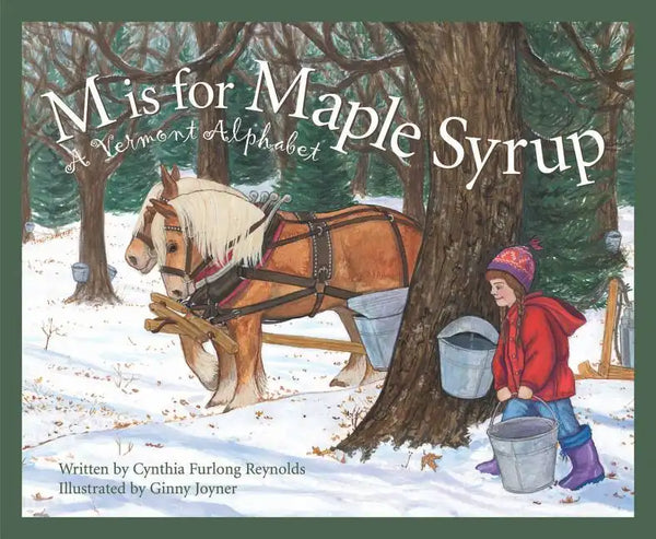 M Is for Maple Syrup: A Vermont Alphabet - Hardcover