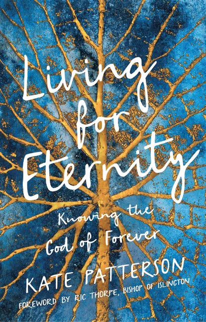Living for Eternity: Knowing the God of Forever - Paperback
