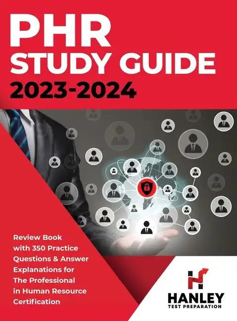 PHR Study Guide 2023-2024: Review Book With 350 Practice Questions and Answer Explanations for the Professional in Human Resources Certification - Hardcover