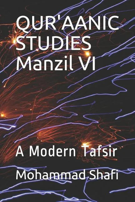 Qur'aanic Studies Manzil VI: A Modern Tafsir - Paperback