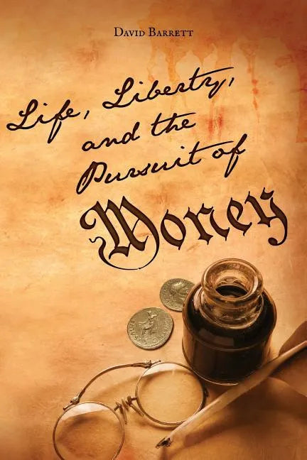 Life, Liberty, and the Pursuit of Money: God's Money - Paperback
