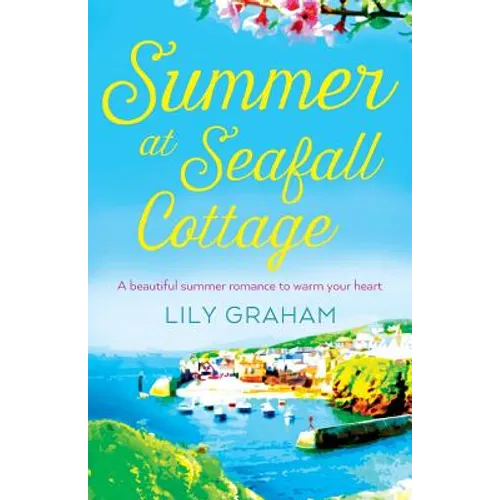 Summer at Seafall Cottage: A beautiful summer romance to warm your heart - Paperback