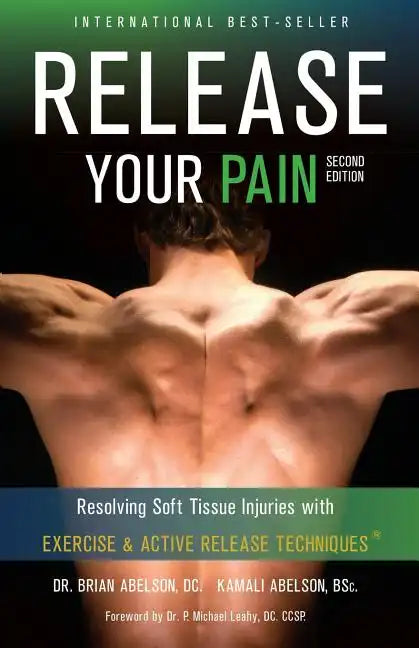 Release Your Pain - Resolving Soft Tissue Injuries with Exercise and Active Release Techniques - Paperback