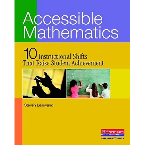 Accessible Mathematics: Ten Instructional Shifts That Raise Student Achievement - Paperback