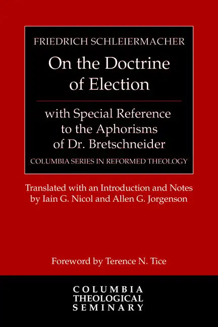 On the Doctrine of Election, with Special Reference to the Aphorisms of Dr. Bretschneider - Hardcover