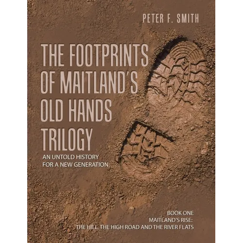 The Footprints of Maitland's Old Hands Trilogy: An Untold History for a New Generation - Paperback