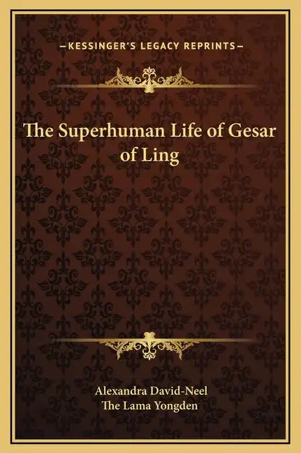 The Superhuman Life of Gesar of Ling - Hardcover