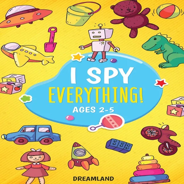 I Spy Everything! Ages 2-5: ABC's for Kids, A Fun and Educational Activity Book for Children to Learn the Alphabet - Paperback