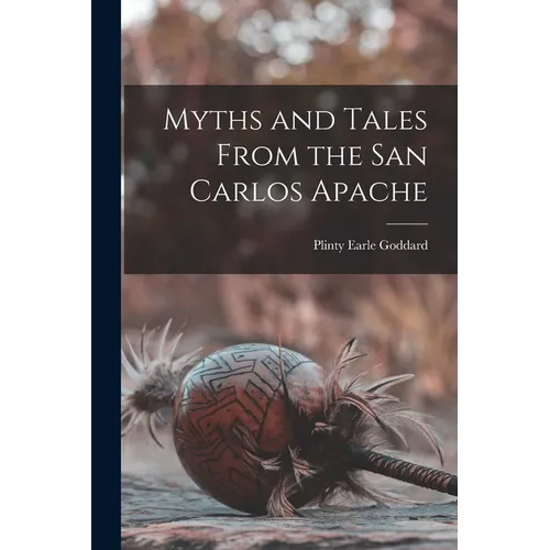 Myths and Tales From the San Carlos Apache - Paperback