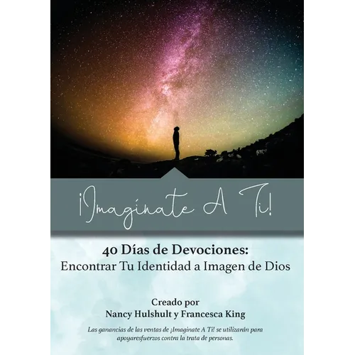 ¡Imagínate A Ti!: 40 Días de Devociones: Encontrar Tu Identidad a Imagen de Dios - Paperback