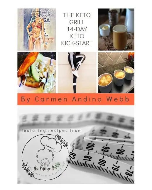 The Keto Grill 14-Day Keto Kick-Start: The Keto Grill 14Day Keto Kick-Start Jump-Start Your Journey to a Healthier You - Paperback