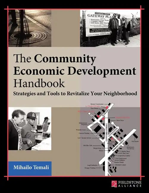 The Community Economic Development Handbook: Strategies and Tools to Revitalize Your Neighborhood - Hardcover