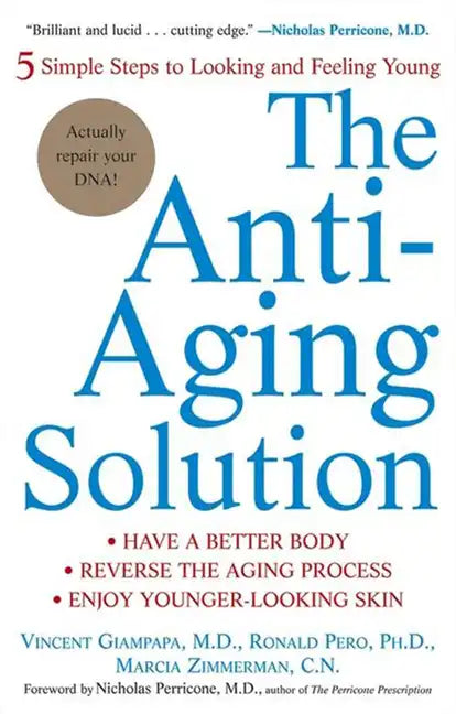 The Anti-Aging Solution: 5 Simple Steps to Looking and Feeling Young - Paperback