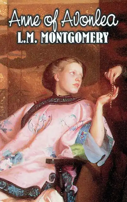 Anne of Avonlea by L. M. Montgomery, Fiction, Classics, Family, Girls & Women - Hardcover
