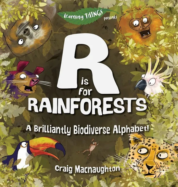 R is for Rainforests: A Brilliantly Biodiverse Alphabet! - Hardcover