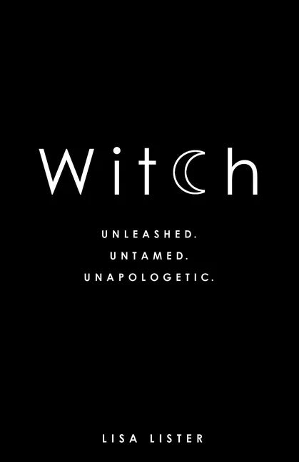 Witch: Unleashed. Untamed. Unapologetic. - Paperback