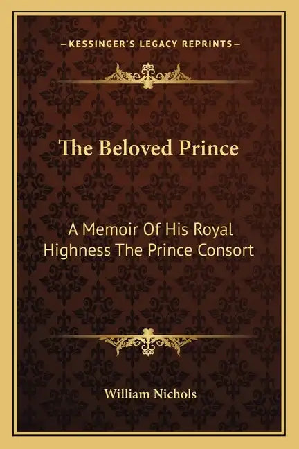 The Beloved Prince: A Memoir of His Royal Highness the Prince Consort - Paperback