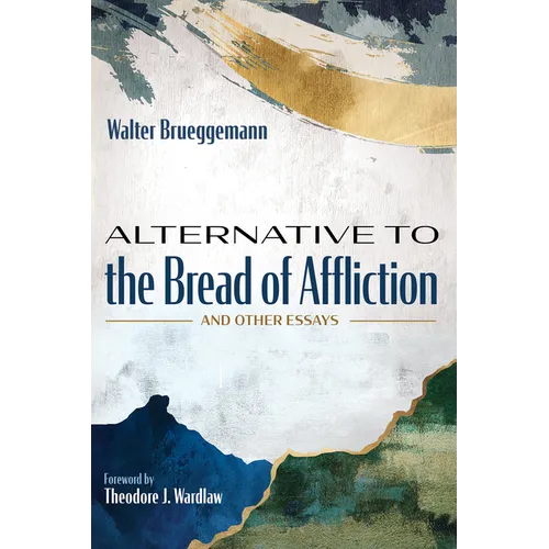 Alternative to the Bread of Affliction: And Other Essays - Paperback
