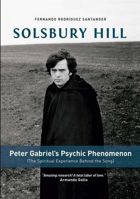Solsbury Hill: Peter Gabriel's Psychic Phenomenon (The Spiritual Experience behind the Song) - Paperback