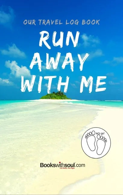 Our Travel Log Book: Run Away With Me: Notebook Bucket list for Couples, Engagement, Wedding, Honeymoon & Keepsake Memory Pages for 50 adve - Hardcover