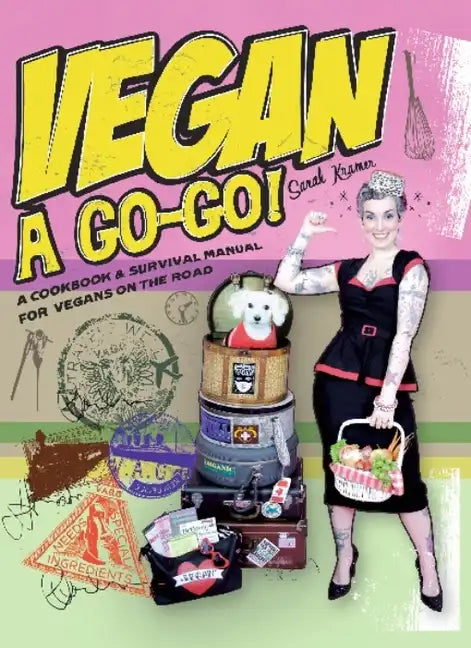 Vegan a Go-Go!: A Cookbook & Survival Manual for Vegans on the Road - Paperback