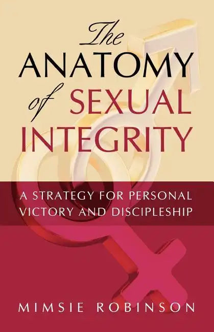 The Anatomy of Sexual Integrity - Paperback