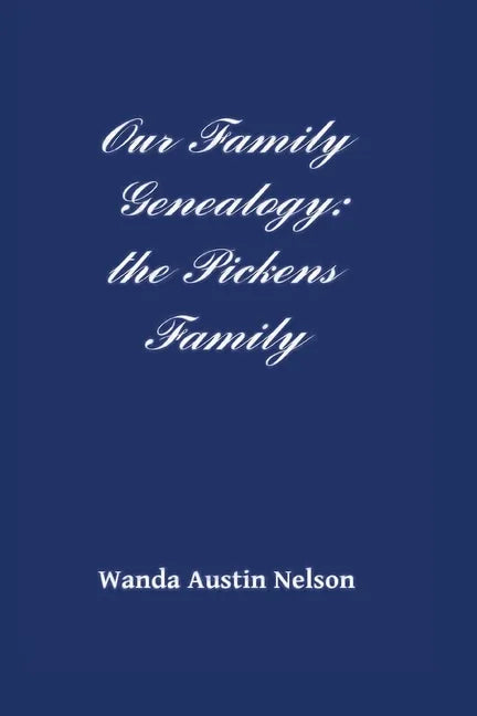 Our Family Genealogy: the Pickens Family - Paperback