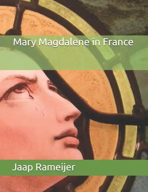 Mary Magdalene in France: Second Edition - Paperback