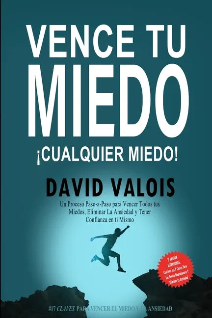 Cómo vencer tus MIEDOS y tener CONFIANZA en ti mismo: El método para tener Autoconfianza total - Paperback
