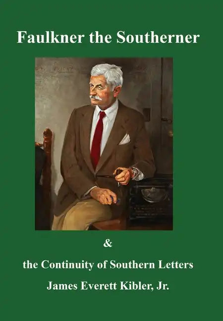 Faulkner the Southerner and the Continuity of Southern Letters - Hardcover