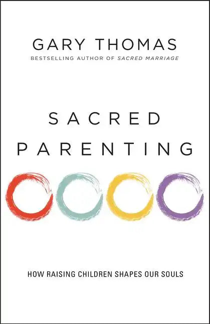 Sacred Parenting: How Raising Children Shapes Our Souls - Paperback