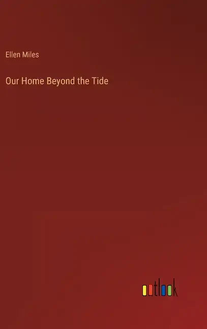 Our Home Beyond the Tide - Hardcover