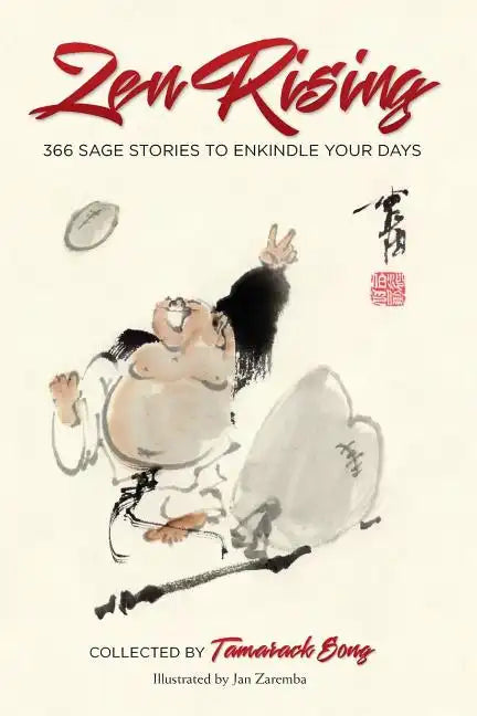 Zen Rising: 366 Sage Stories to Enkindle Your Days - Paperback
