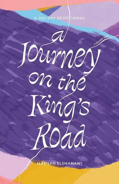 A Journey on the King's Road: A 100-Day Devotional - Paperback