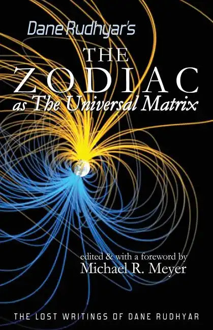 The Zodiac as The Universal Matrix: A Study of the Zodiac and of Planetary Activity - Paperback