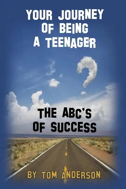 Your Journey Of Being A Teenager - The ABC's of Success - Paperback