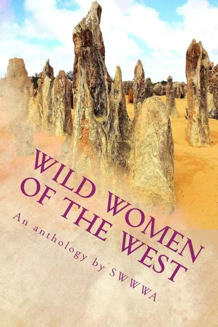 Wild Women of the West: An anthology by Society of Women Writers of Western Australia - Paperback