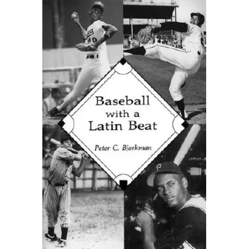Baseball with a Latin Beat: A History of the Latin American Game - Paperback