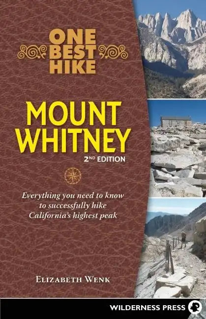 One Best Hike: Mount Whitney: Everything you need to know to successfully hike California's highest peak - Paperback