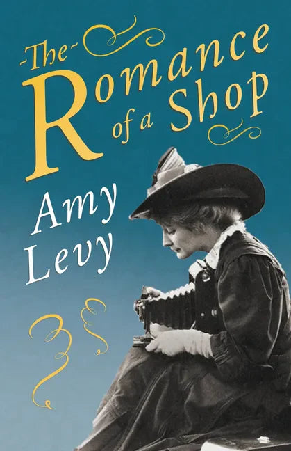The Romance of a Shop: With a Biography by Richard Garnett - Paperback