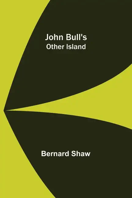 John Bull's Other Island - Paperback