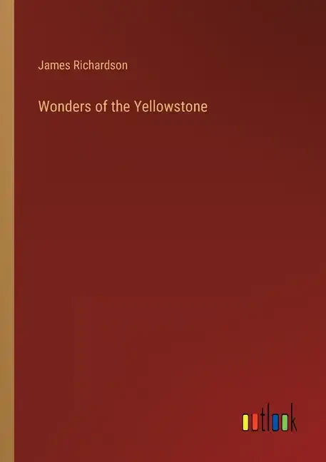 Wonders of the Yellowstone - Paperback