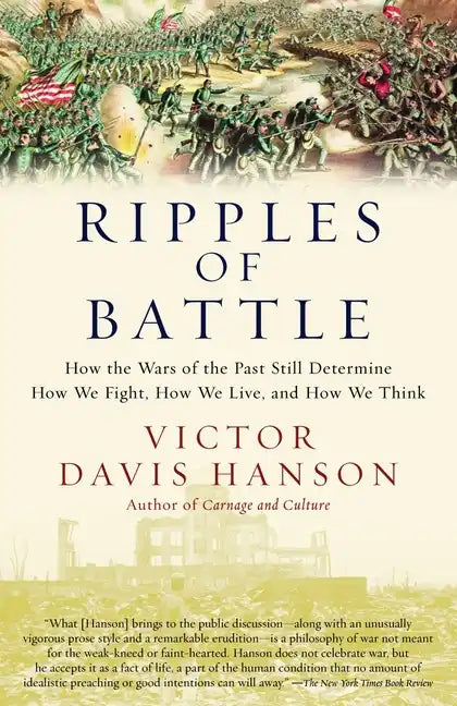 Ripples of Battle: How Wars of the Past Still Determine How We Fight, How We Live, and How We Think - Paperback