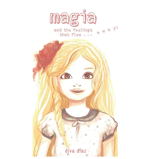 Magia and the Feelings That Flew...Away - Hardcover