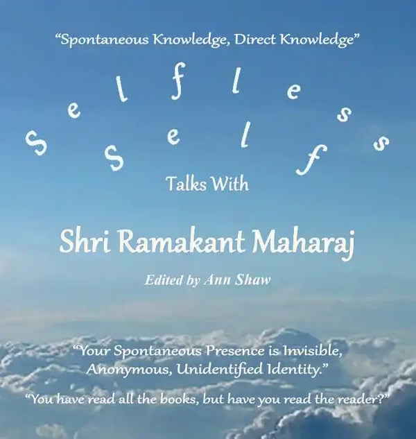 Selfless Self: Talks with Shri Ramakant Maharaj - Hardcover