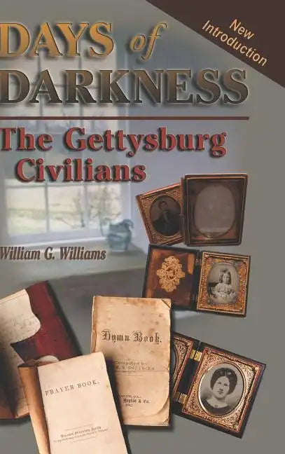 Days of Darkness: The Gettysburg Civilians - Hardcover