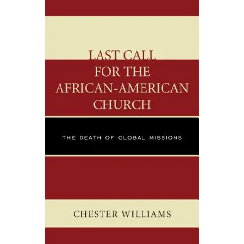 Last Call for the African-American Church: The Death of Global Missions - Paperback