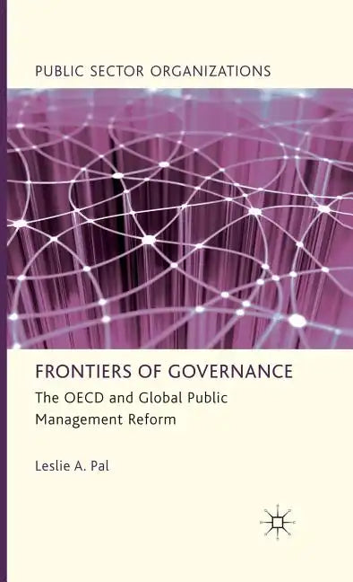 Frontiers of Governance: The OECD and Global Public Management Reform - Hardcover